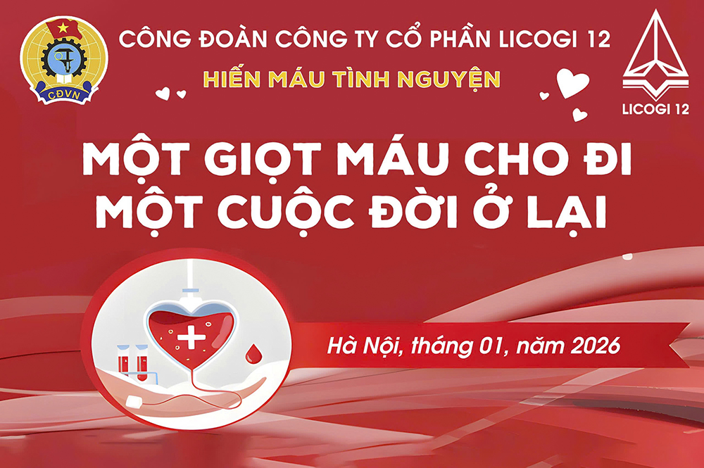CÔNG ĐOÀN CÔNG TY CỔ PHẦN LICOGI 12 TỔ CHỨC CHƯƠNG TRÌNH HIẾN MÁU NHÂN ĐẠO “MỘT GIỌT MÁU CHO ĐI – MỘT CUỘC ĐỜI Ở LẠI”